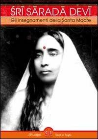Sri Sarada Devi. Gli insegnamenti della Santa Madre - copertina