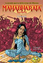 Mahabharata. La grande guerra della stirpe dei Bharata. I Draupadi. Vol. 2