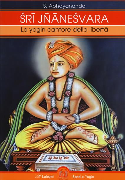 Sri Jnaneshvara. Lo yogin cantore della libertà - Svami Abhayananda - copertina