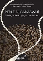 Perle di Sarasvati. Dialoghi sullo yoga del suono. Ediz. italiana e inglese