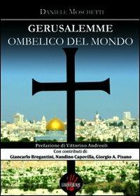 Gerusalemme ombelico del mondo - Daniele Moschetti - copertina