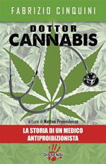 Dottor Cannabis. La storia di un medico antiproibizionista