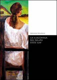 La macchina del tempo esiste già - Francesco Pomponio - copertina