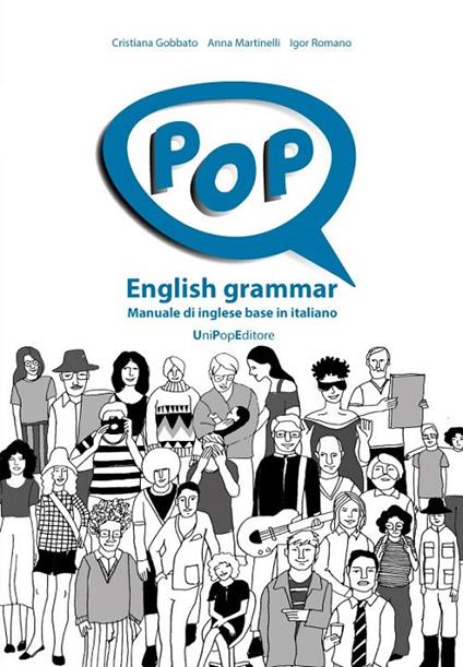 Pop english grammar. Manuale di inglese base in italiano. Ediz. per la scuola - Cristiana Gobbato,Anna Martinelli,Igor Romano - copertina
