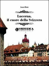 Lucerna. Il cuore della Svizzera - Luca Rota - copertina