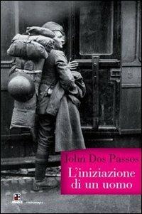 L'iniziazione di un uomo - John Dos Passos - copertina