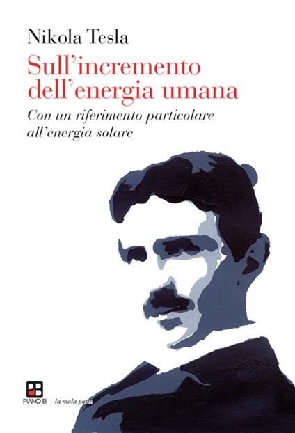 Sull'incremento dell'energia umana. Con un riferimento particolare all'energia solare - Nikola Tesla - copertina