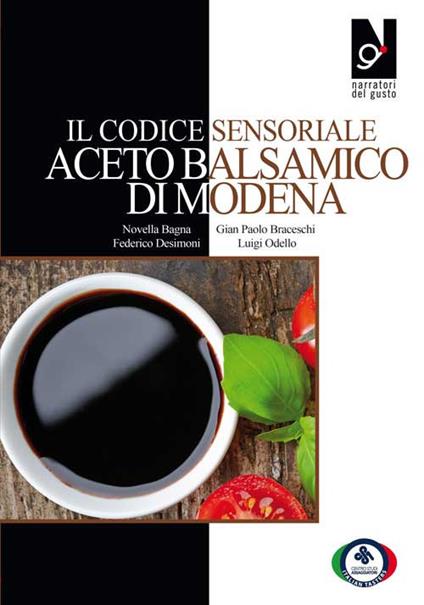 Il Codice sensoriale aceto balsamico di Modena - Novella Bagna,Gian Paolo Braceschi,Federico Desimoni - copertina