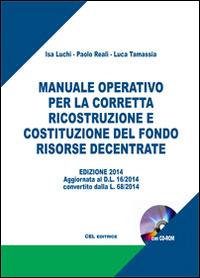 Manuale operativo per la ricostruzione e per la corretta costituzione del fondo risorse decentrate. Con CD-ROM - Isa Luchi,Paolo Reali,Luca Tamassia - copertina