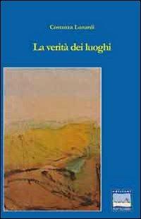 La verità dei luoghi - Costanza Lunardi - copertina