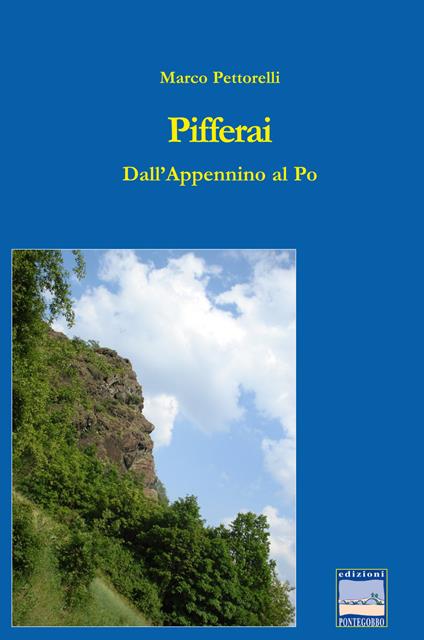 Pifferai. Dall'Appennino al Po - Marco Pettorelli - copertina