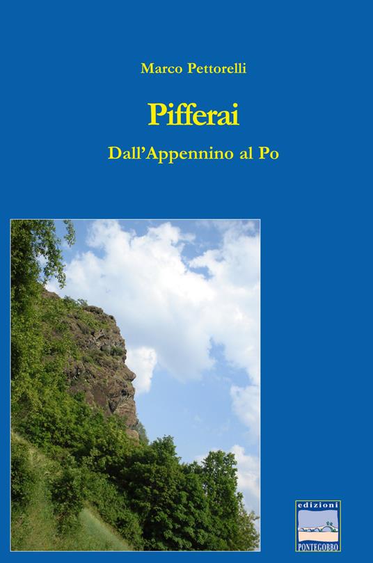 Pifferai. Dall'Appennino al Po - Marco Pettorelli - copertina
