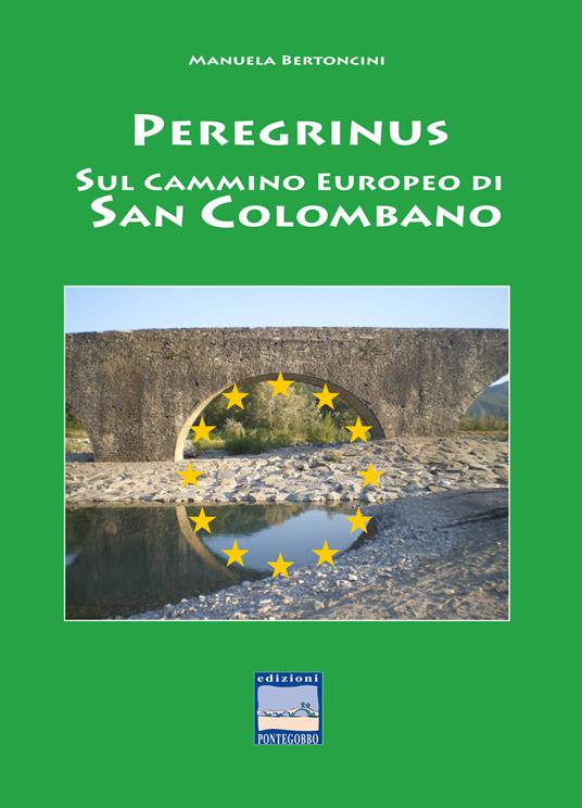 Peregrinus. Sul cammino Europeo di San Girolamo - Manuala Bertoncini - copertina