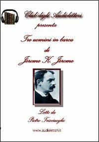 Tre uomini in barca. Audiolibro. CD Audio formato MP3 - Jerome K. Jerome - copertina