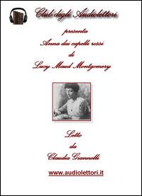 Anna dai capelli rossi letto da Claudia Giannelli. Audiolibro. CD Audio formato MP3 - Lucy Maud Montgomery - copertina