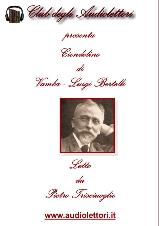 Ciondolino. Letto da Pietro Trisciuoglio letto da Pietro Trisciuoglio. Audiolibro. CD Audio formato MP3 - Vamba - copertina