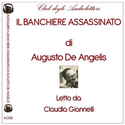Il banchiere assassinato letto da Claudia Giannelli. Audiolibro. CD Audio formato MP3 - Augusto De Angelis - copertina