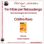 Tre trifole per Rebaudengo. Un'indagine ad Alassio. Letto da Sandra Tedeschi letto da Sandra Tedeschi. Audiolibro. CD Audio formato MP3. Ediz. integrale