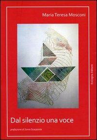 Dal silenzio una voce - M. Teresa Mosconi - copertina