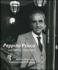 Peppino Prisco. Una penna due colori - Marco Pedrazzini,Federico Jaselli Meazza - copertina
