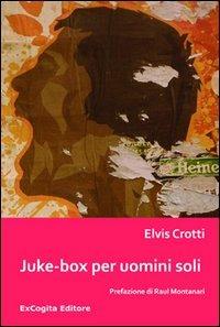 Juke-box per uomini soli - Elvis Crotti - copertina