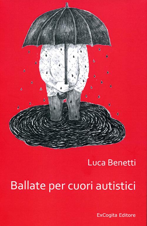 Ballate per cuori autistici - Luca Benetti - copertina