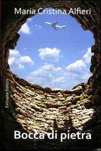 Bocca di pietra - Maria Cristina Alfieri - copertina