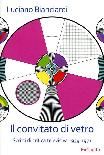 Il convitato di vetro. Scritti di critica televisiva 1959-1971 - Luciano Bianciardi - copertina