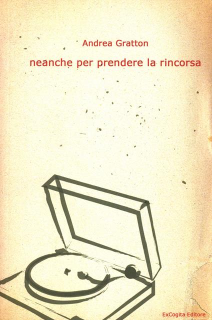 Neanche per prendere la rincorsa - Andrea Gratton - copertina