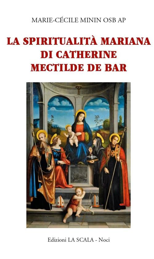 La spiritualità mariana di Catherine Mectilde de Bar - Marie-Cécile Minin - copertina