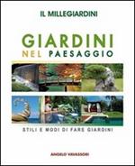 Il millegiardini. Giardini nel paesaggio. Stili e modi di fare giardini