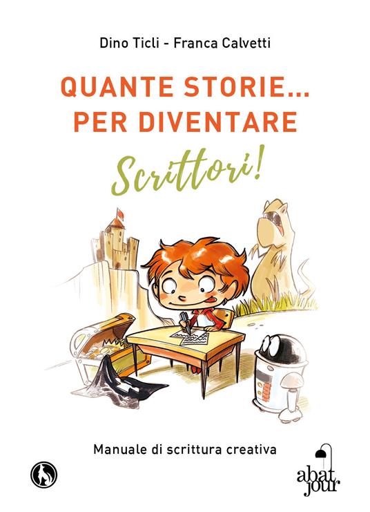 Quante storie... per diventare scrittori! - Dino Ticli,Franca Calvetti - copertina