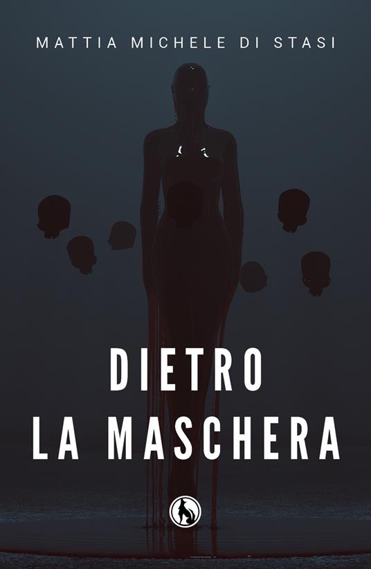 Dietro la maschera - Mattia Michele Di Stasi - copertina
