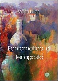 Fantomatica di ferragosto - Mara Nistri - copertina