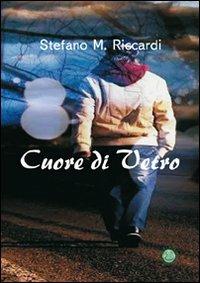 Cuore di vetro - Stefano M. Riccardi - copertina