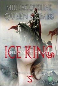 Imperatore di ghiaccio-Ice king - Jacqueline Miu,Queen Combs - copertina