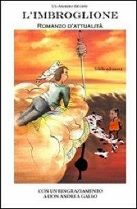 L'imbroglione. Con un ringraziamento a Don Gallo - Un anonimo dal cielo - copertina