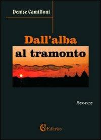 Dall'alba al tramonto - Denise Camilloni - copertina