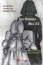 All'ombra del 21