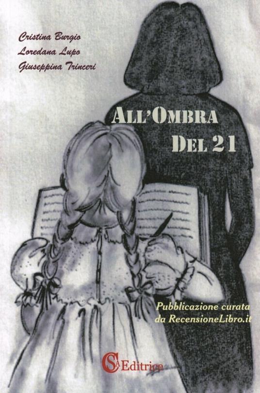 All'ombra del 21 - Cristina Burgio,Loredana Lupo,Giuseppina Trinceri - copertina