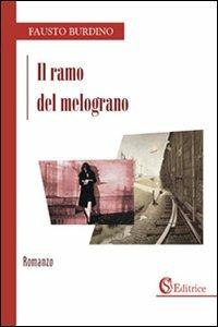 Il ramo del melograno - Fausto Burdino - copertina