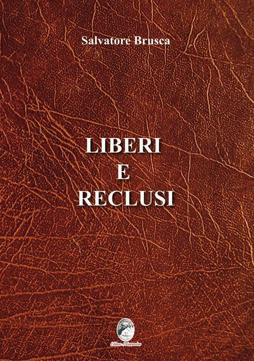 Liberi e reclusi - Salvatore Brusca - copertina