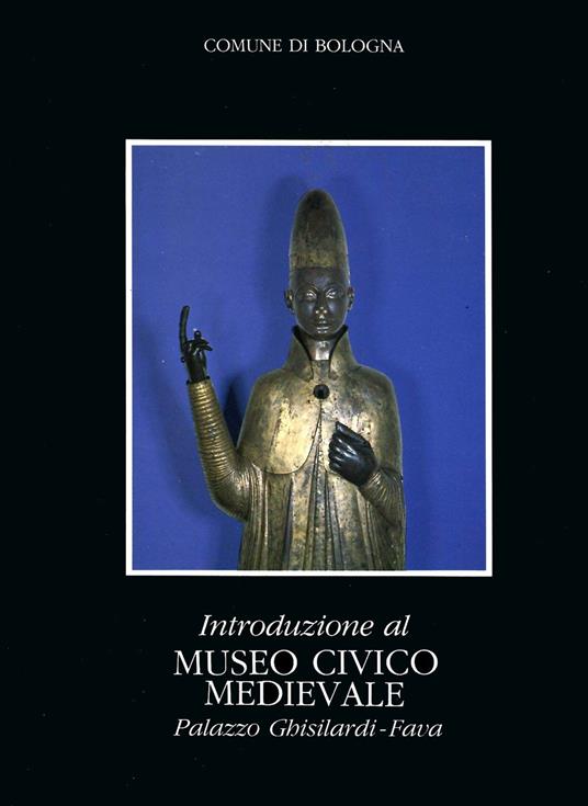 Introduzione al museo civico medioevale palazzo Ghisilardi-Fava - copertina