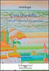 C'era una volta. Fiabe di autori contemporanei. Ediz. illustrata - copertina