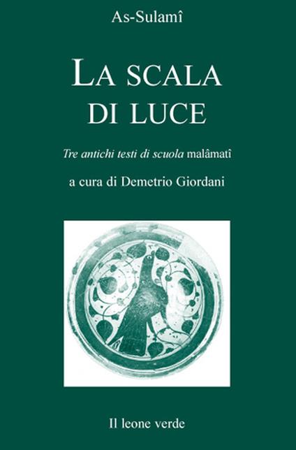 La scala di luce. Tre antichi testi di scuola malamati - As-Sulami,Demetrio Giordani - ebook