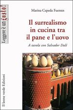 Il surrealismo in cucina tra il pane e l'uovo. A tavola con Salvador Dalì