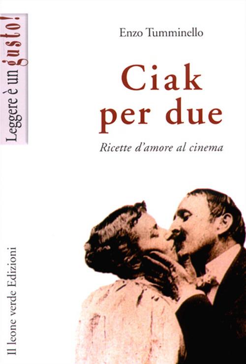 Ciak per due. Ricette d'amore al cinema - Enzo Tumminello - ebook