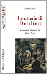 Le osterie di Dublino. La cucina irlandese di James Joyce