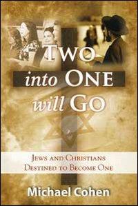 Two into on will go. Jwes and christians destined to become one - Michael Cohen - copertina