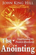 The anointing. Understanding his presence manifested